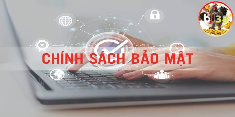 Chính sách bảo mật là gì? 